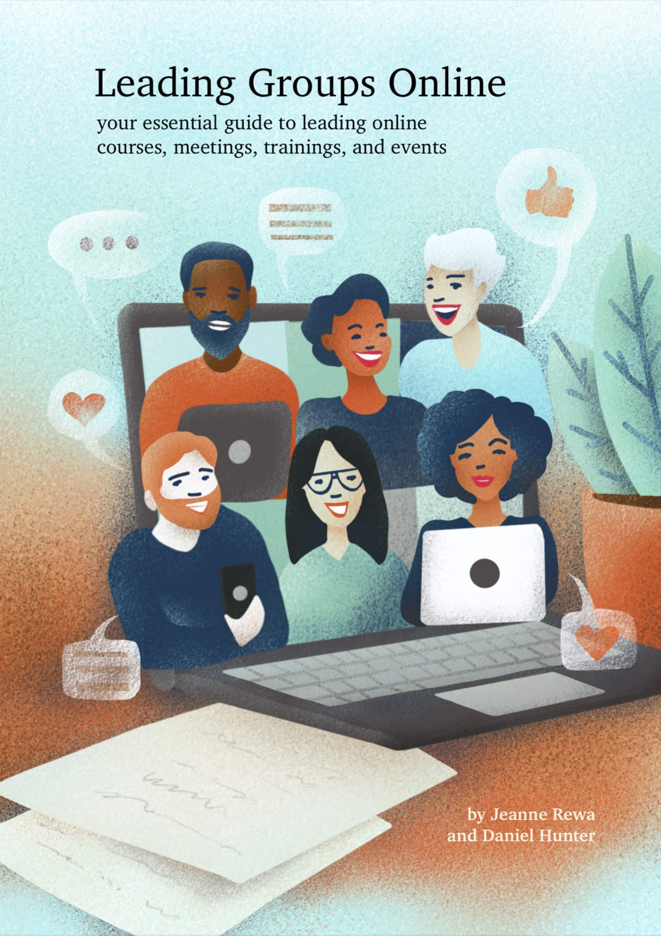 Image of the cover of the Leading Groups Online book. It includes an illustration of a multiracial, multigenerational group of six people bursting out of a laptop screen. They are engaging with emojis, chats, and voice.